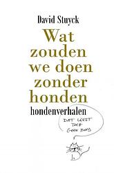 Foto van Wat zouden we doen zonder honden - david stuyck - paperback (9789464185881)