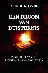 Foto van Een droom van duisternis - giel de reuver - paperback (9789464921946)