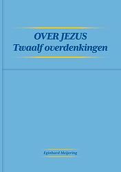 Foto van Over jezus - eginhard meijering - paperback (9789464066852)