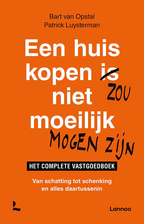 Foto van Een huis kopen zou niet moeilijk mogen zijn - bart van opstal, patrick luysterman - ebook (9789401483469)