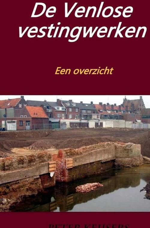 Foto van De venlose vestingwerken - peter keijsers - paperback (9789403691794)