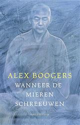 Foto van Wanneer de mieren schreeuwen - alex boogers - ebook