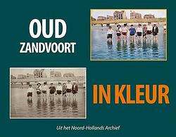 Foto van Oud zandvoort in kleur - dennis plantenga - hardcover (9789463654913)