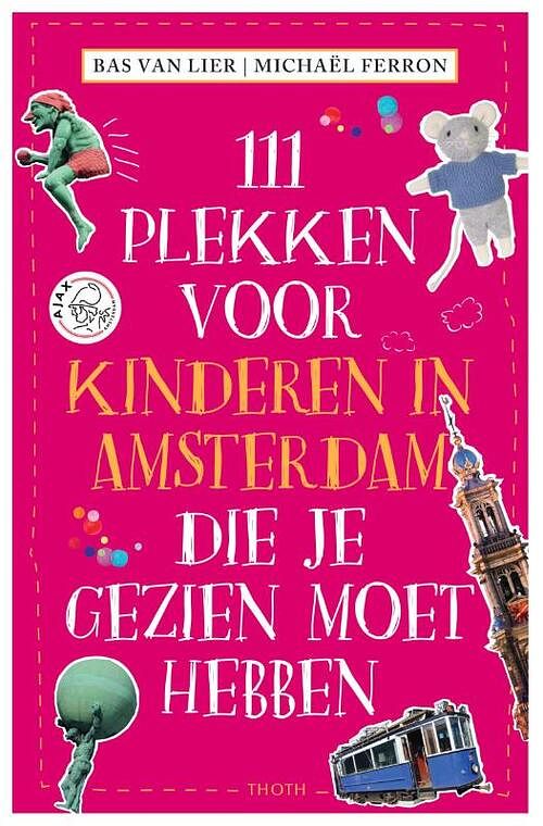 Foto van 111 plekken voor kinderen in amsterdam die je gezien moet hebben - bas van lier - paperback (9789068688115)