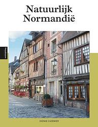 Foto van Natuurlijk normandië - dienke cazemier - paperback (9789493300804)