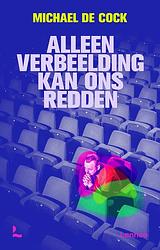 Foto van Alleen verbeelding kan ons redden - michael de cock - ebook