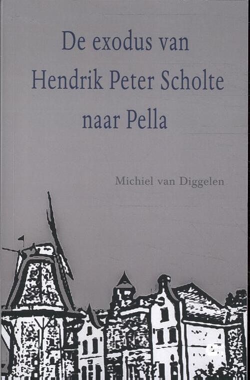 Foto van De exodus van hendrik peter scholte naar pella - michiel van diggelen - paperback (9789086842704)