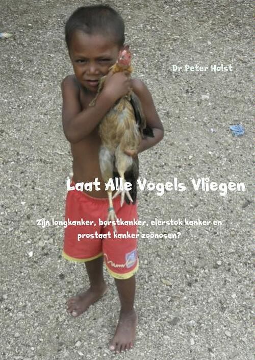 Foto van Laat alle vogels vliegen - dr peter holst - paperback (9789402115130)