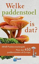 Foto van Welke paddenstoel is dat? anwb paddenstoelengids - andreas gminder - paperback (9789021580586)
