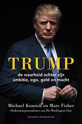 Foto van Trump - de waarheid achter zijn ambitie, ego, geld en macht - marc fisher, michael kranish - ebook (9789045215020)