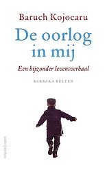 Foto van De oorlog in mij - barbara bulten, baruch kojocaru - ebook (9789026347818)