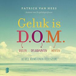 Foto van Geluk is d.o.m. - patrick van hees - ebook (9789402307566)