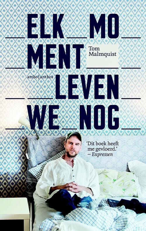 Foto van Elk moment leven we nog - tom malmquist - ebook (9789026334894)