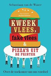 Foto van Kweekvlees, fake vlees & pizza's uit de printer - sebastiaan van de water - ebook (9789085716808)