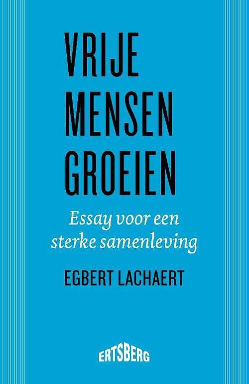 Foto van Vrije mensen groeien - egbert lachaert - paperback (9789464750256)
