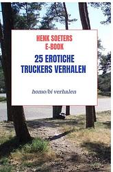 Foto van 25 erotiche truckers verhalen - henk soeters - ebook (9789463987882)