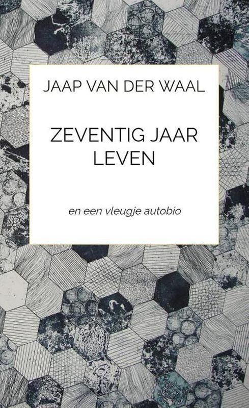 Foto van Zeventig jaar leven - jaap van der waal - paperback (9789464480504)