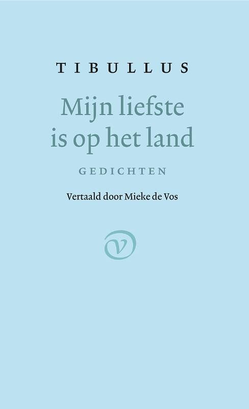 Foto van Mijn liefste is op het land - tibullus - paperback (9789028221192)