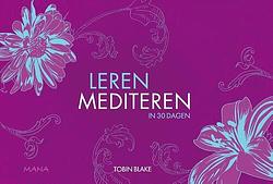 Foto van Leren mediteren in 30 dagen - tobin blake - ebook (9789000319237)