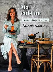Foto van Ma cuisine avec 4 ingrédients - pascale naessens - ebook (9789401484589)