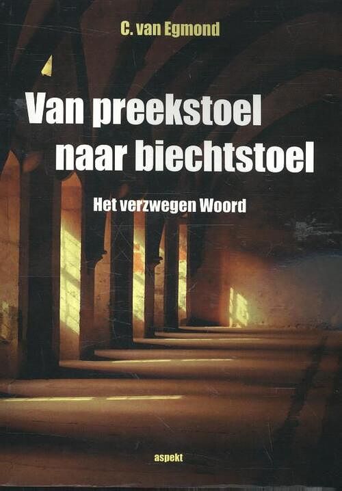 Foto van Van spreekstoel tot biechtstoel - geertje van egmond - paperback (9789461537645)