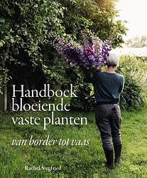 Foto van Handboek bloeiende vaste planten - rachel siegfried - hardcover (9789089899439)