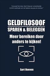 Foto van Geldfilosoof. sparen & beleggen. meer bereiken door anders te kijken! - aart hoeven - paperback (9789403668482)