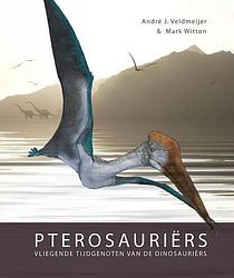 Foto van Pterosauriërs - andre j. veldmeijer, mark witton - paperback (9789088900648)