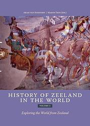 Foto van History of zeeland in the world - arjan van dixhoorn, marijn thijs - paperback (9789493220522)