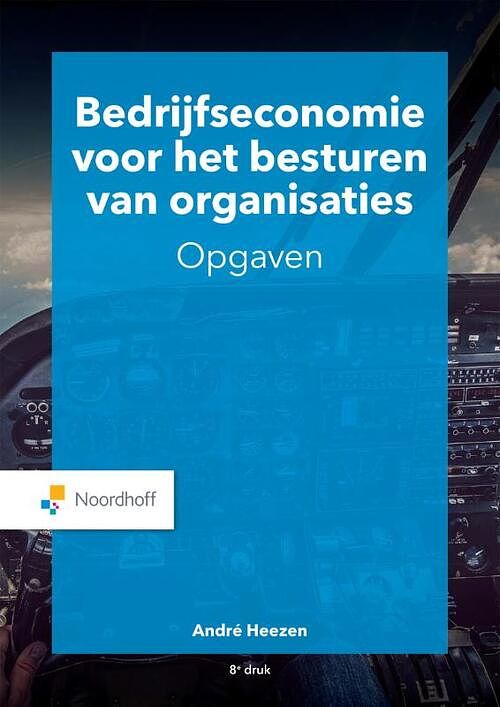 Foto van Bedrijfseconomie voor het besturen van organisaties - opgaven - a. w. w. heezen - paperback (9789001277802)