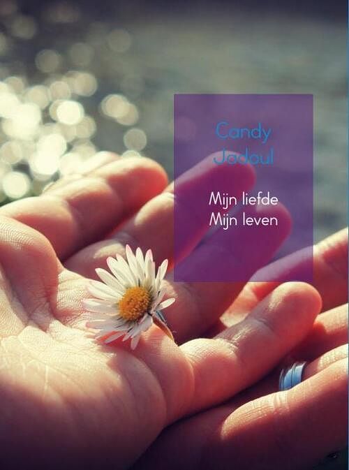 Foto van Mijn liefde mijn leven - candy jadoul - ebook (9789462540477)