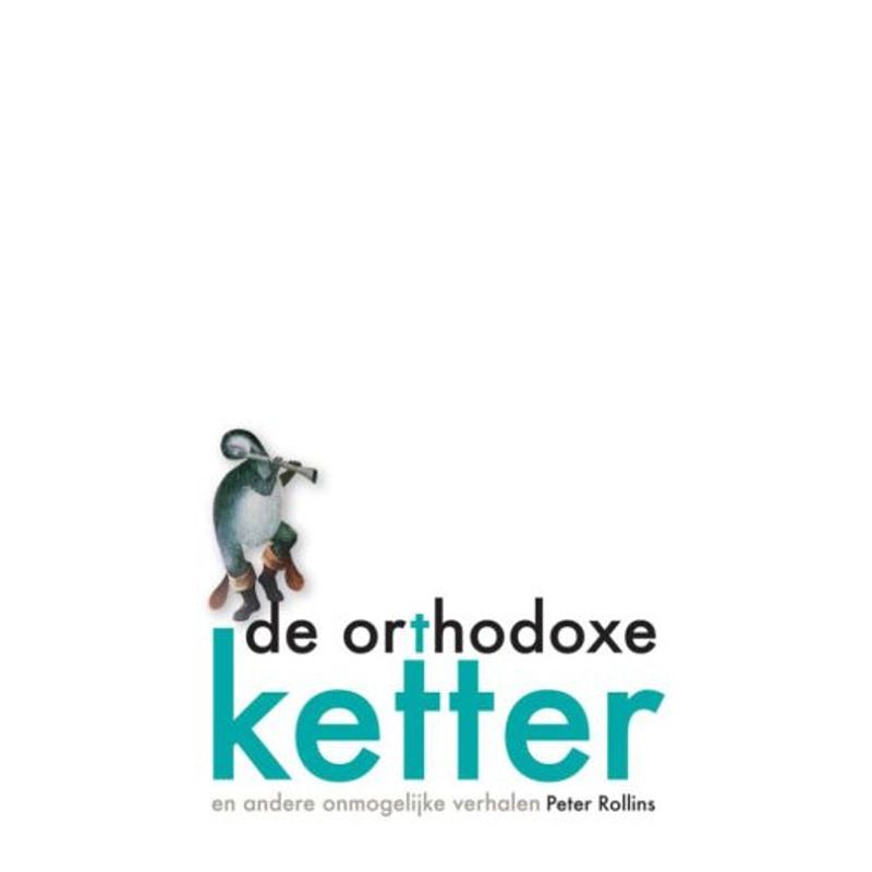 Foto van De orthodoxe ketter en andere onmogelijke verhalen