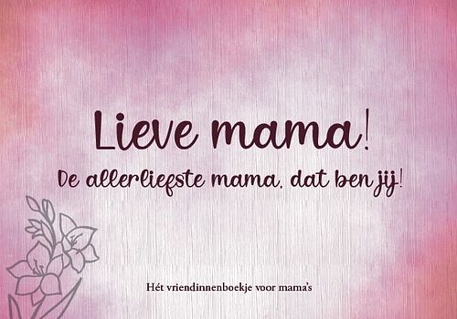 Foto van Lieve mama - hanny evers - hardcover (9789464378818)