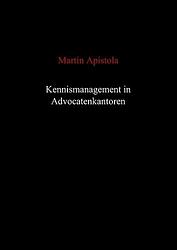 Foto van Kennismanagement in advocatenkantoren - martin apistola - paperback (9789461931702)