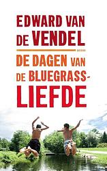 Foto van De dagen van de bluegrassliefde - edward van de vendel - ebook (9789045117454)