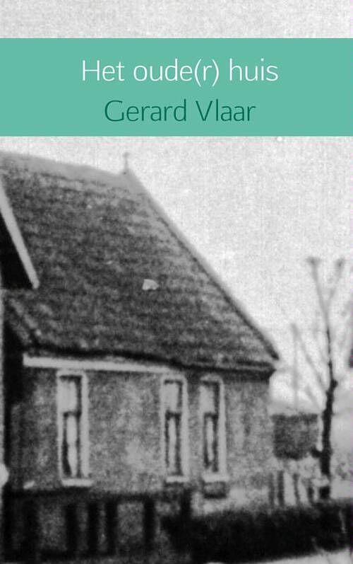 Foto van Het oude(r) huis - gerard vlaar - paperback (9789402102307)