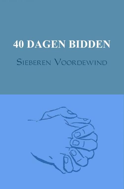 Foto van 40 dagen bidden - sieberen voordewind - ebook (9789402155136)