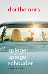 Foto van Spiegel spiegel schouder - dorthe nors - ebook (9789057598593)
