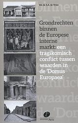 Foto van Grondrechten binnen de europese interne markt: een tragikomisch conflict tussen waarden in de 'sdomus europaea's - s.a. de vries - paperback
