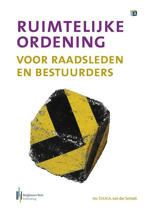 Foto van Ruimtelijke ordening voor raadsleden en bestuurders - trees van der schoot - paperback (9789491930027)