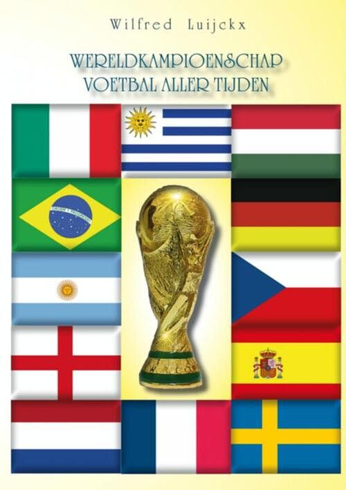 Foto van Het wereldkampioenschap voetbal aller tijden - wilfred luijckx - ebook (9789462544857)