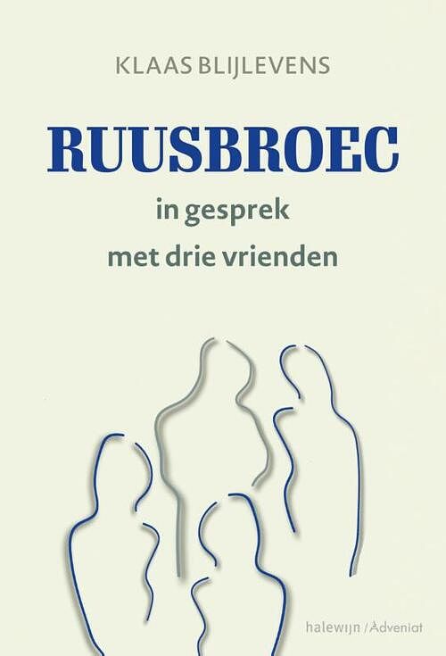 Foto van Ruusbroec in gesprek met drie vrienden - klaas blijlevens - paperback (9789085286196)