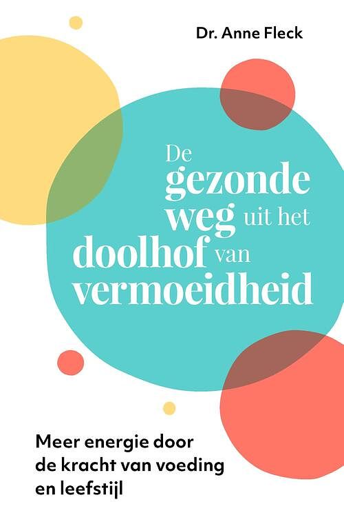 Foto van De gezonde weg uit het doolhof van vermoeidheid - anne fleck - ebook (9789020218572)