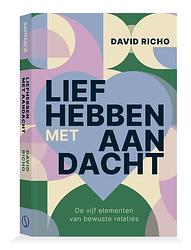 Foto van Liefhebben met aandacht - david richo - paperback (9789493301184)