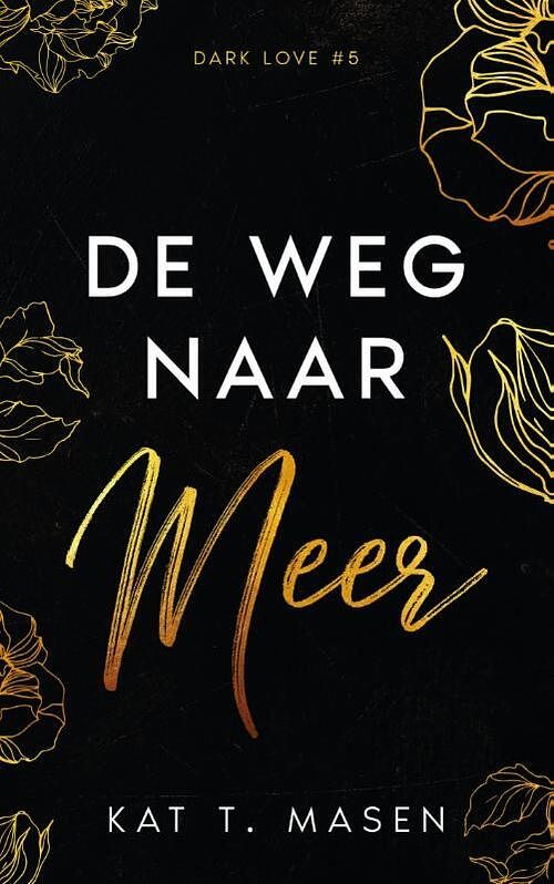 Foto van De weg naar meer - kat t. masen - paperback (9789464403305)