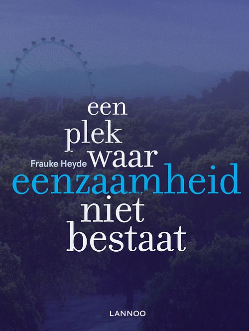 Foto van Een plek waar eenzaamheid niet bestaat - frauke heyde - ebook (9789401463348)