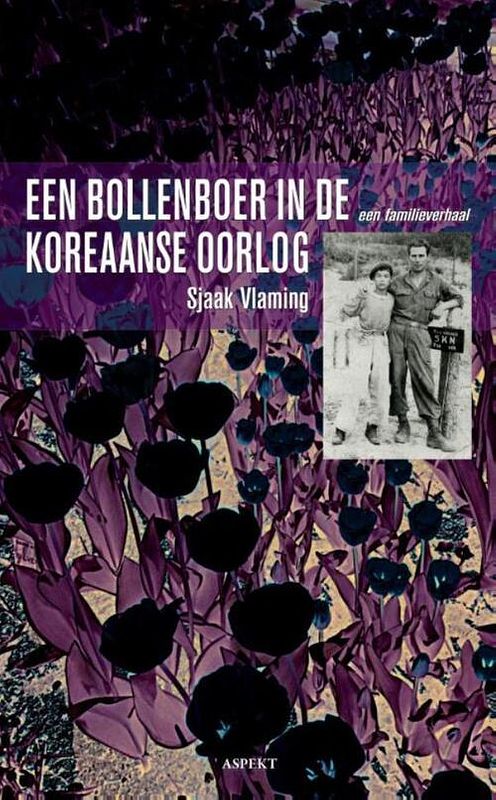 Foto van Een bollenboer in de koreaanse oorlog - sjaak vlaming - ebook (9789464622195)