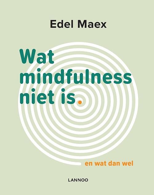 Foto van Wat mindfulness niet is - edel maex - ebook (9789401451468)