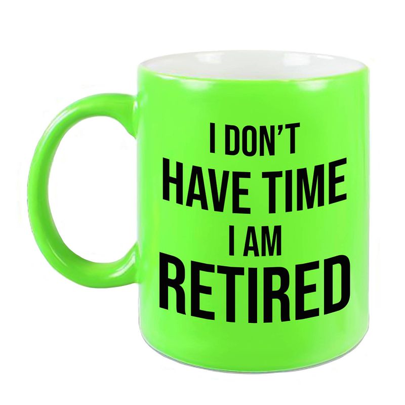 Foto van I dont have time i am retired pensioen mok / beker neon groen afscheidscadeau 330 ml - feest mokken