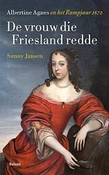 Foto van De vrouw die friesland redde - sunny jansen - paperback (9789463822060)